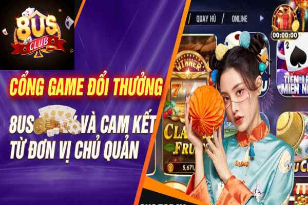 Game thủ nên chơi game đổi thưởng nào tại app game 8us